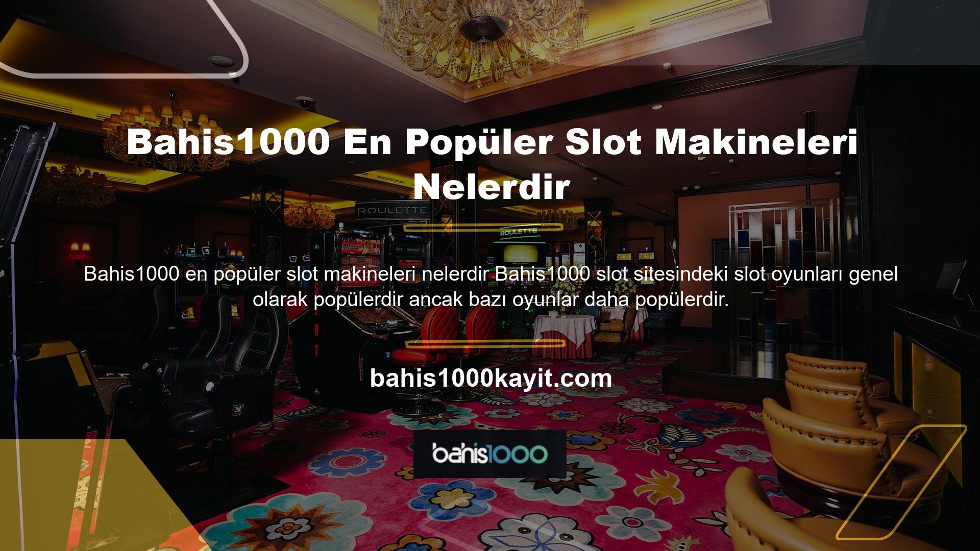 Bahis1000 web sitesindeki popüler slot makineleri